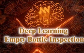 Deep Learning Empty Bottle Inspection